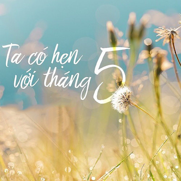 nhung-status-hay-chao-thang-5-status-ta-hen-voi-thang-5-yeu-thuong-1